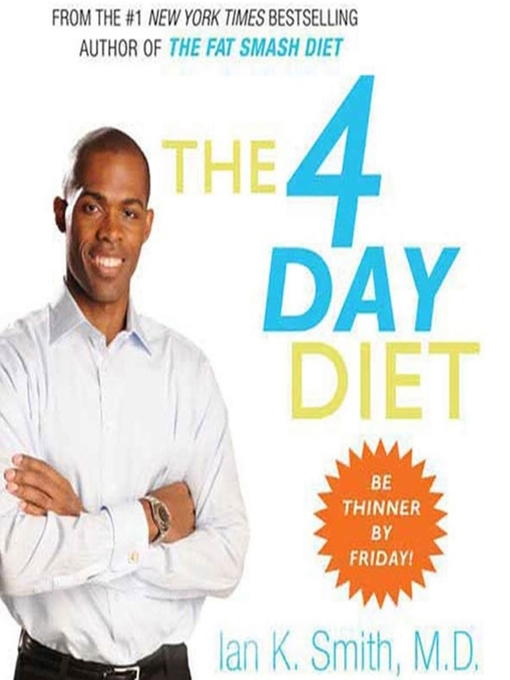 Title details for The 4 Day Diet by Ian K. Smith, M.D. - Wait list